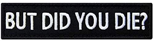 PatchClub But Did You Die? Morale, Tactical, Military Patches - Iron On/Sew On