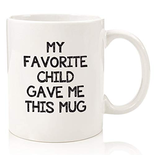 My Favorite Child Gave Me This Funny Coffee Mug - Best Mom & Dad Christmas Gifts - Gag Xmas Present Idea from Daughter, Son, Kids - Novelty Birthday Gift for Parents - Fun Cup for Men, Women, Him, Her