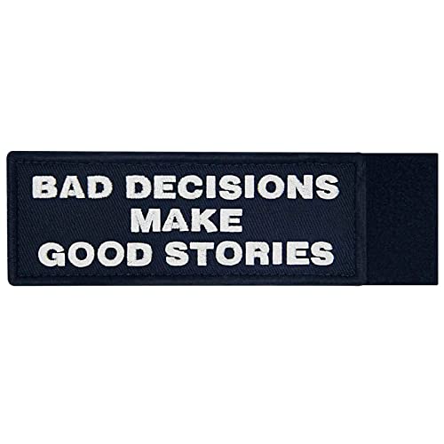 Bad Decisions Make Good Stories Patch Morale Biker Tactical Badge Embroidered Applique Fastener Hook & Loop Emblem