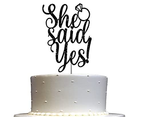 She Said Yes Glitter Cake Topper, Wedding Party Decorations Ideas, Anniversary, Bachelorette, Engagement, Premium Quality Decoration, Sturdy Doubled Sided Glitter, Acrylic Stick. Made in USA (Black)