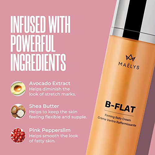 MAËLYS Cosmetics B-FLAT Belly Firming Cream - Get a Firmer-looking Belly and Reduce the Look of Stretch Marks - Includes Shea Butter, Avocado Extract, Pink Pepperslim