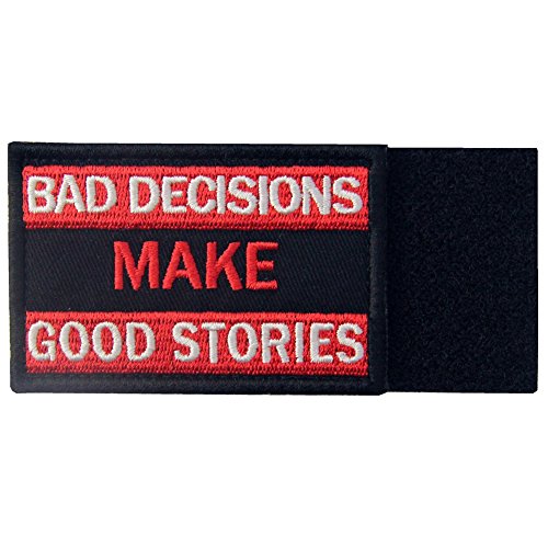 EmbTao Bad Decisions Make Tactical Good Stories Patch Embroidered Morale Applique Fastener Hook & Loop Emblem