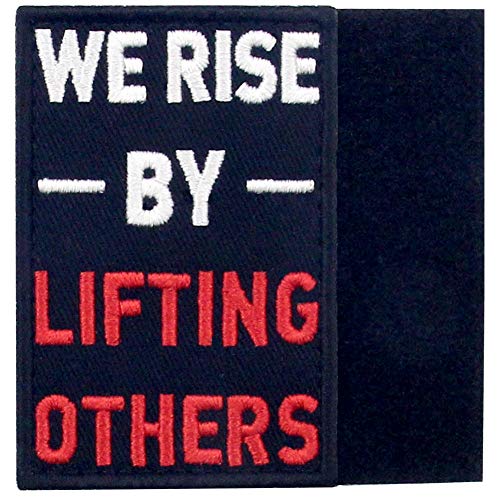 We Rise by Lifting Others Patch Embroidered Morale Applique Fastener Hook & Loop Emblem