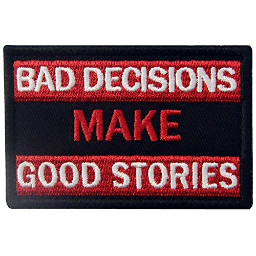 EmbTao Bad Decisions Make Tactical Good Stories Patch Embroidered Morale Applique Fastener Hook & Loop Emblem