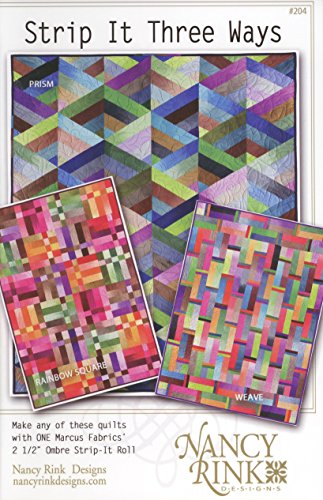 Strip it Three Ways Quilt Patterns from Nancy Rink Designs Prism, Rainbow, Weave