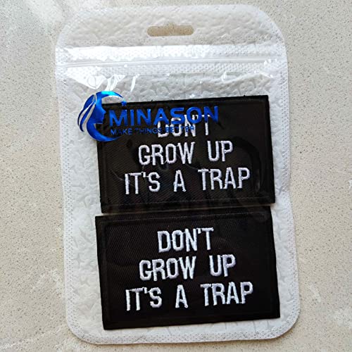 Don't Grow Up It's a Trap Iron On Sew on Patch, Hook and Loop Emblem Embroidered Badge for Jeans, Jacket, Bags (Trap)